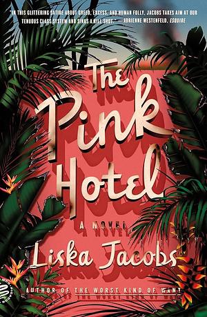The Pink Hotel: A Novel by Liska Jacobs