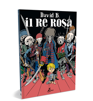 Il Re Rosa by David B.