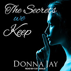 The Secrets We Keep by Donna Jay