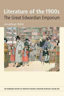 Literature of the 1900s: The Great Edwardian Emporium by Jonathan Wilde