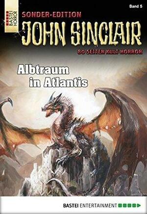 John Sinclair Sonder-Edition - Folge 005: Albtraum in Atlantis by Jason Dark