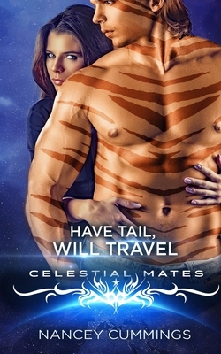 Have Tail, Will Travel: Celestial Mates by Nancey Cummings