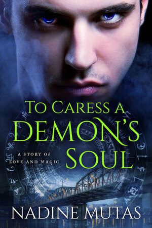 To Caress a Demon's Soul by Nadine Mutas