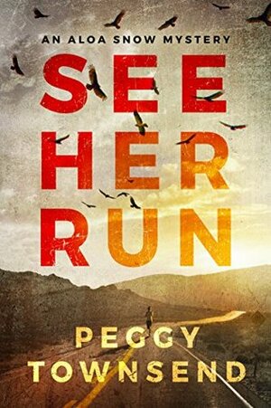 See Her Run by Peggy Townsend