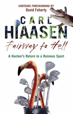 Fairway to Hell by Carl Hiaasen