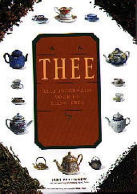 Thee: alle informatie voor de liefhebber by Jane Pettigrew, Willemien Vrielink