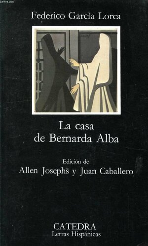 La casa de Bernarda Alba by Federico García Lorca