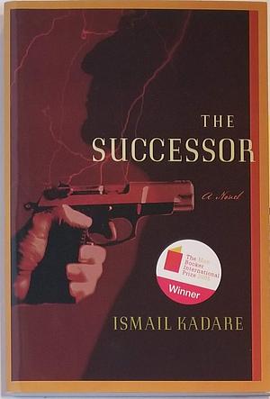 The Successor by Ismail Kadare