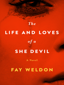 The Life and Loves of a She Devil: A Novel by Fay Weldon