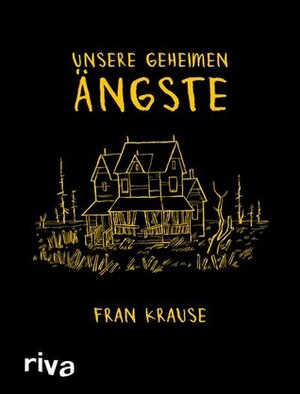 Unsere geheimen Ängste by Fran Krause