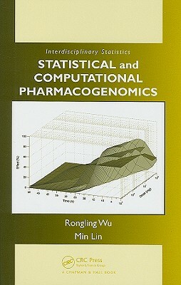 Statistical and Computational Pharmacogenomics by Min Lin, Rongling Wu