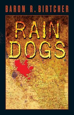 Rain Dogs by Baron R. Birtcher