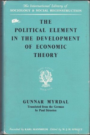 The Political Element In The Development Of Economic Theory by Gunnar Myrdal