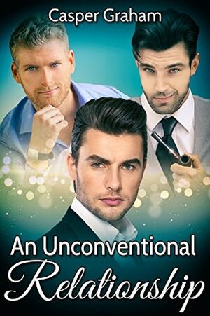 An Unconventional Relationship by Casper Graham