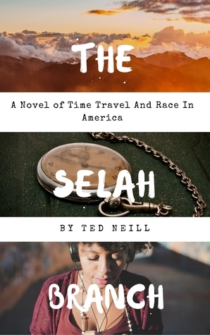 The Selah Branch by Ted Neill