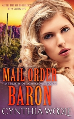 Mail Order Baron by Cynthia Woolf