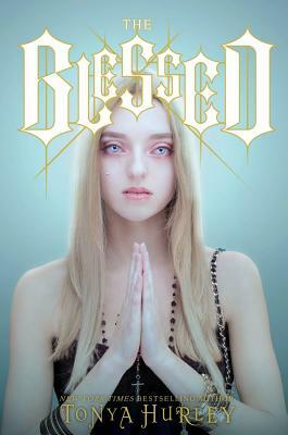 The Blessed by Tonya Hurley