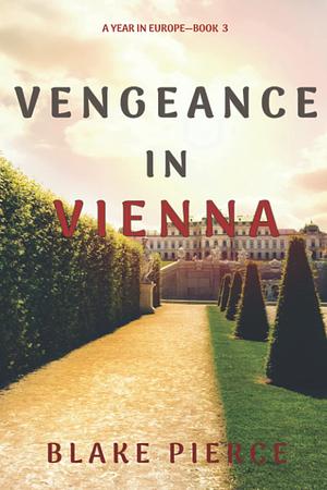 Vengeance in Vienna by Blake Pierce