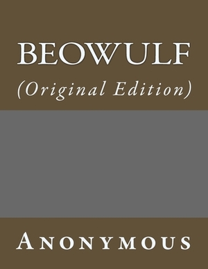 Beowulf: (Original Edition) by Anonymous