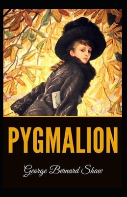 Pygmalion Illustrated by George Bernard Shaw