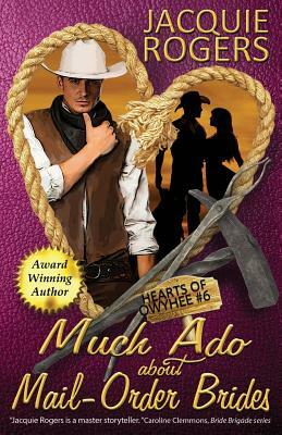 Much Ado About Mail-Order Brides by Jacquie Rogers