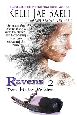 New Harbor Witches: Ravens by Kelli Jae Baeli