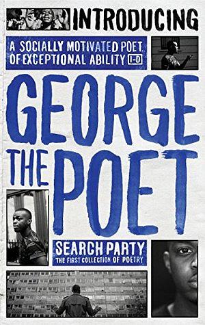 Introducing George The Poet: Search Party: A Collection of Poems by George The Poet Limited