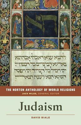 The Norton Anthology of World Religions: Judaism: Judaism by 