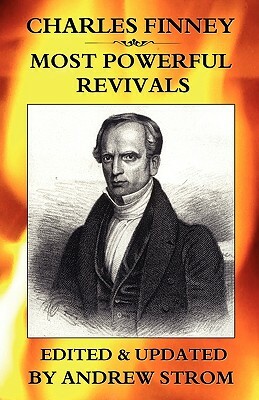 Charles Finney - Most Powerful Revivals by 