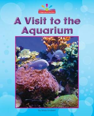 A Visit to the Aquarium by Mary Lindeen