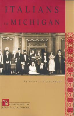 Italians in Michigan by Russell M. Magnaghi, R. Magnaghi