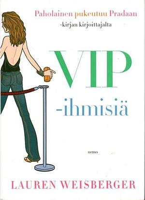 VIP-ihmisiä by Lauren Weisberger