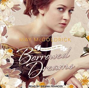 Borrowed Dreams by May McGoldrick