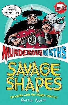 Savage Shapes (Murderous Maths) by Philip Reeve, Kjartan Poskitt