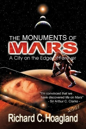 The Monuments of Mars: A City on the Edge of Forever by Richard C. Hoagland