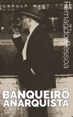O Banqueiro Anarquista by Fernando Pessoa