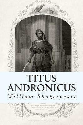 Titus Andronicus by William Shakespeare