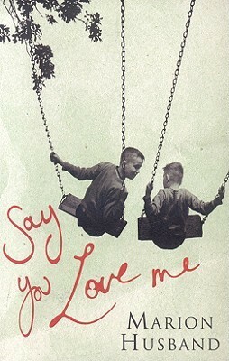 Say You Love Me by Marion Husband