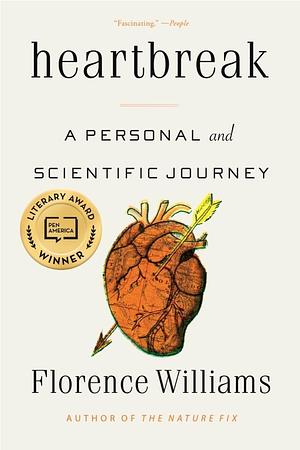 Heartbreak: A Personal and Scientific Journey by Florence Williams