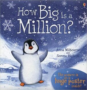 How Big Is a Million? With Huge Poster and Envelope to Hold Poster (Picture Books) by Anna Milbourne