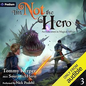 An Education in Magical Affairs by Tommy Kerper AKA SourpatchHero, SourpatchHero, Tommy Kerper