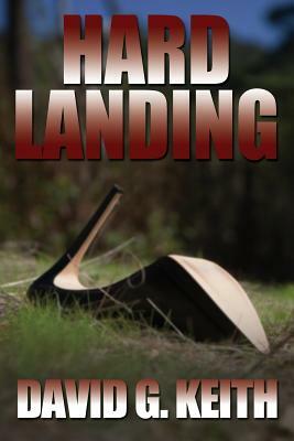 Hard Landing: A Crime Thriller by David G. Keith