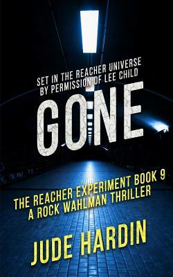 Gone: The Reacher Experiment Book 9 by Jude Hardin