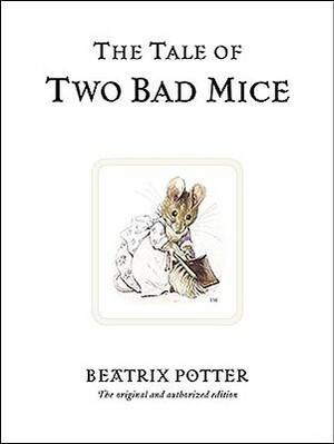 The Tale of Two Bad Mice by Beatrix Potter