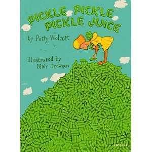 Pickle Pickle Pickle Juice by Blair Drawson, Patty Wolcott