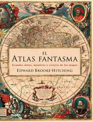 El atlas fantasma by Edward Brooke-Hitching