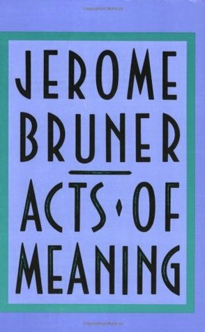 Acts of Meaning by Jerome Bruner