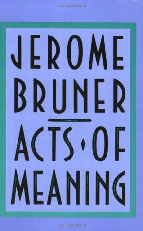 Acts of Meaning by Jerome Bruner