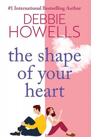 The Shape Of Your Heart by Debbie Howells