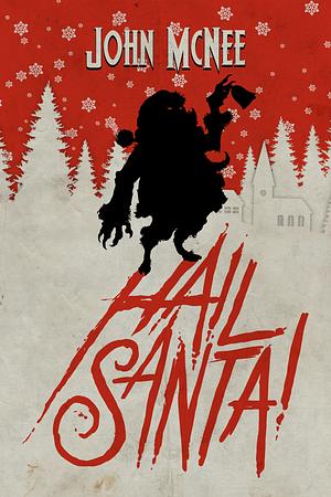 Hail Santa by John McNee